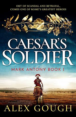 Caesar's Soldier by Alex Gough