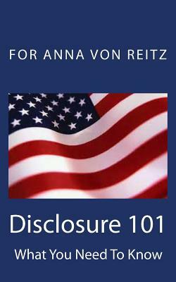 Disclosure 101: What You Need To Know by David E. Robinson, Anna Von Reitz