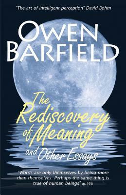 The Rediscovery of Meaning, and Other Essays by Owen Barfield