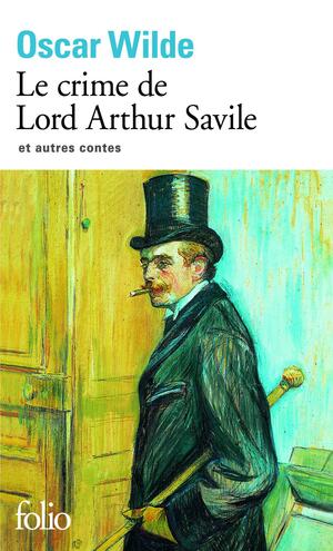 Le crime de Lord Arthur Savile et autres contes by Oscar Wilde