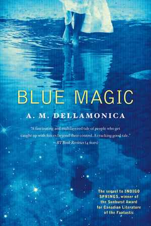 Blue Magic by A.M. Dellamonica