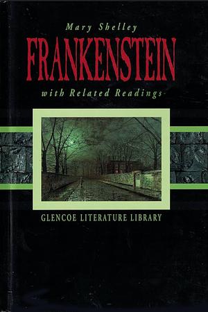 Frankenstein with Related Readings by Mary Shelley