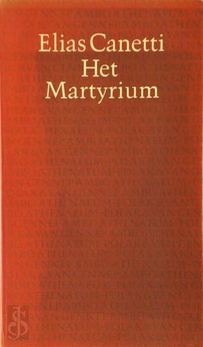 Het martyrium by Elias Canetti