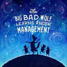 The Big Bad Wolf Learns Anger Management by Christina Yang