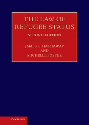 The Law of Refugee Status by Michelle Foster, James C. Hathaway