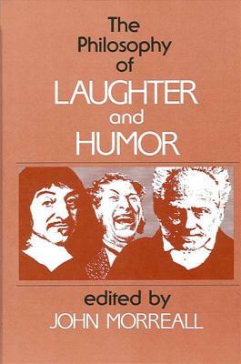 The Philosophy of Laughter and Humor by 
