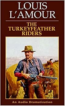 The Turkeyfeather Riders by Louis L'Amour