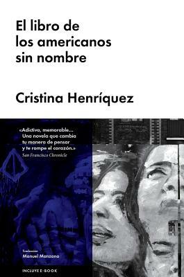 El Libro de Los Americanos Sin Nombre by Cristina Henríquez