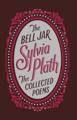 The Bell Jar/The Collected Poems  by Sylvia Plath
