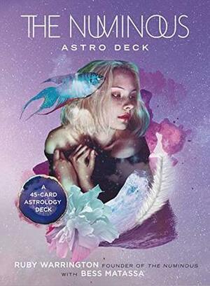 The Numinous Astro Deck: A 45-Card Astrology Deck by Ruby Warrington, Bess Matassa