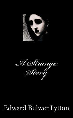 A Strange Story by Peter C. Dawson, Edward Bulwer Lytton