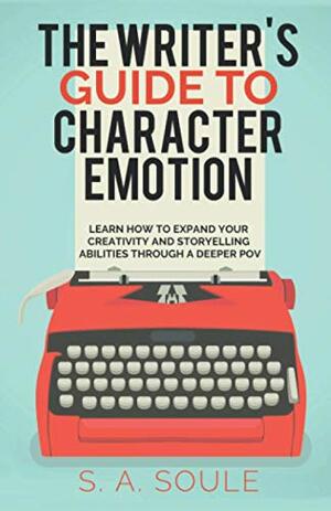 The Writer's Guide to Deep POV: Create Realistic Characters, Settings, and Dialogue by Sherry J. Soule