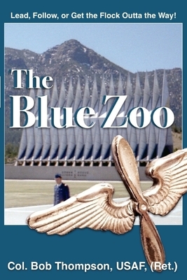 The Blue Zoo: Lead, Follow, or get the Flock Outta the Way! by Bob Thompson