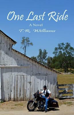 One Last Ride by T. R. Williams