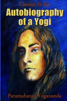 Autobiography of a Yogi: Revised Edition of Original Version by Paramahansa Yogananda