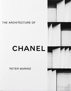 Peter Marino: The Architecture of Chanel by Peter Marino