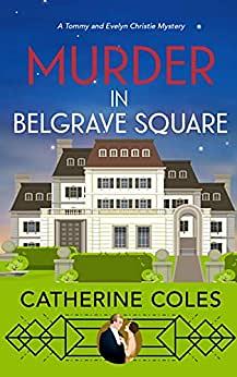 Murder in Belgrave Square: A 1920s cozy mystery by Catherine Coles