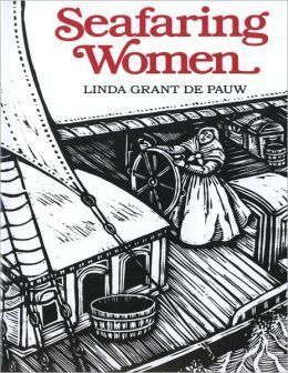 Seafaring Women by Linda Grant De Pauw