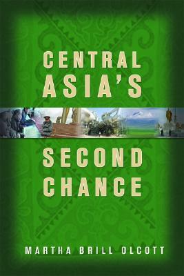 Central Asia's Second Chance by Martha Brill Olcott
