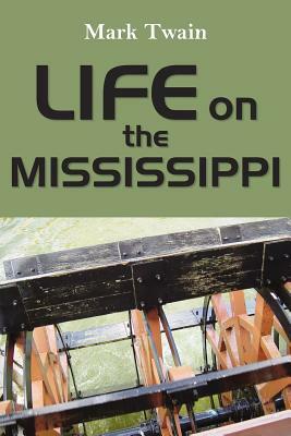 Life on the Mississippi by Mark Twain