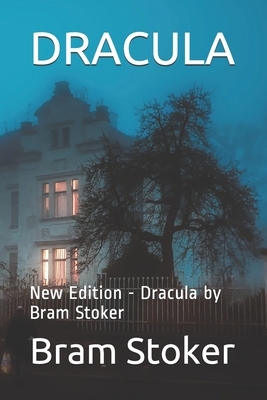 Dracula: New Edition - Dracula by Bram Stoker by Bram Stoker