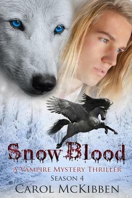 Snow Blood: Season 4 by Carol McKibben