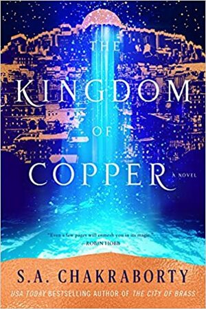 The Kingdom of Copper by S.A. Chakraborty