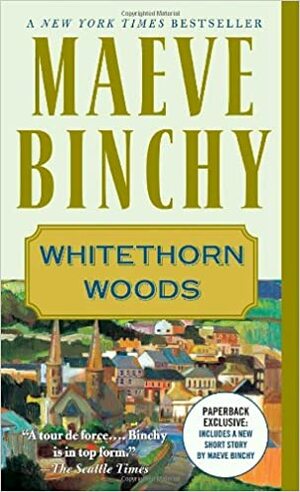 Whitethorn Woods by Maeve Binchy