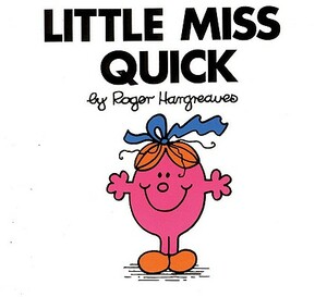 Little Miss Quick by Roger Hargreaves