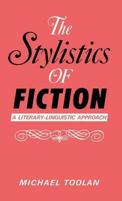 The Stylistics of Fiction by Michael J. Toolan