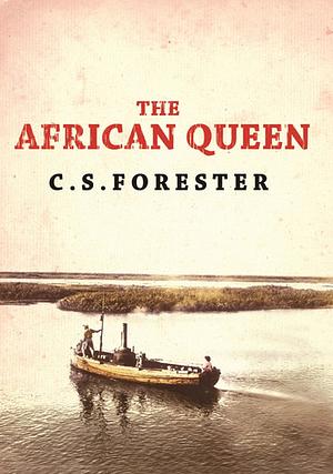 The African Queen by C.S. Forester