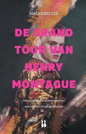 De grand tour van Henry Montague by Mackenzi Lee