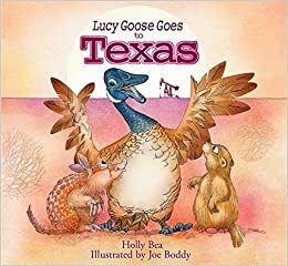 Lucy Goose Goes to Texas by Holly Bea, Joe Boddy