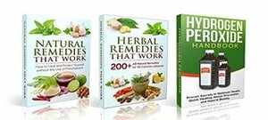 Box Set: Natural Remedies that Work + Hydrogen Peroxide Handbook + Herbal Remedies that Work: Homemade Health, Natural Healing with Herbs, Natural Healing Remedies, Box Set, Boxed Set, Bundle by Jesse Jacobs