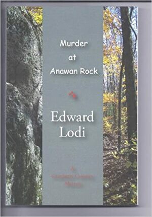 Murder At Anawan Rock (A Cranberry Country Mystery) by Edward Lodi