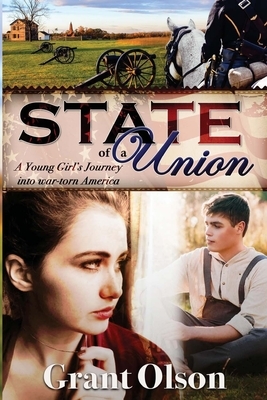 State of a Union: A Young Girl's Journey Into War Torn America by Grant Olson