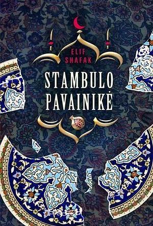 Stambulo pavainikė by Elif Shafak