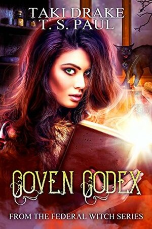 Coven Codex by Taki Drake, T.S. Paul