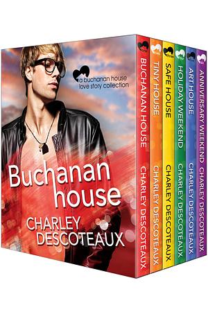 The Buchanan House Love Story Collection by Charley Descoteaux, Charley Descoteaux