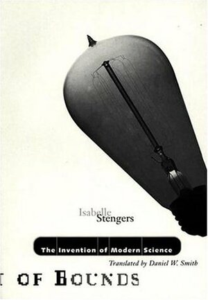 Invention of Modern Science, Volume 19 by Isabelle Stengers