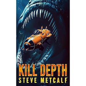 Kill Depth by Steve Metcalf