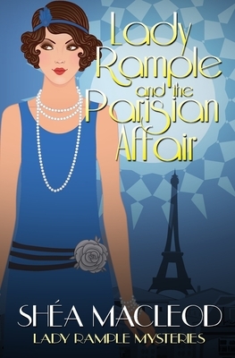 Lady Rample and the Parisian Affair by Shéa MacLeod