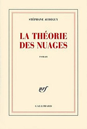 La Théorie des nuages by Stéphane Audeguy