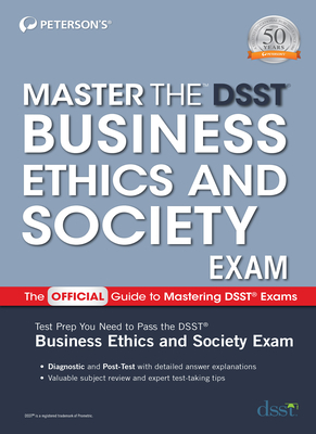 Master the Dsst Business Ethics & Society Exam by Peterson's