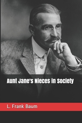 Aunt Jane's Nieces in Society by Edith Van Dyne