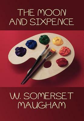 The Moon and Sixpence by W. Somerset Maugham