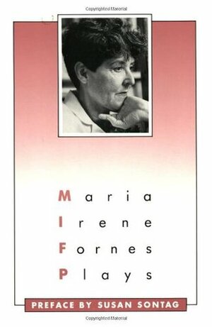 Plays: Maria Irene Fornes by María Irene Fornés, Susan Sontag