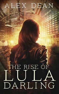 The Rise of Lula Darling by Alex Dean