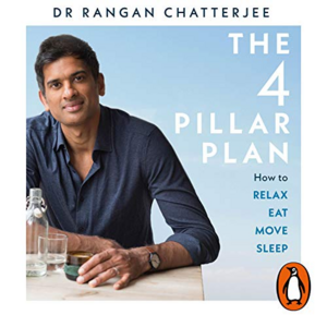 The 4 Pillar Plan: How to Relax, Eat, Move, Sleep Your Way to a Longer, Healthier Life by Rangan Chatterjee