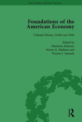 The Foundations of the American Economy Vol 3: The American Colonies from Inception to Independence by Marianne Johnson